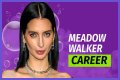 Meadow Walker Net Worth: Check Her Worth?